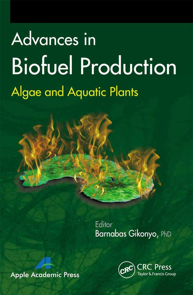 Advances in Biofuel Production: Algae And Aquatic Plants 1st Edition 