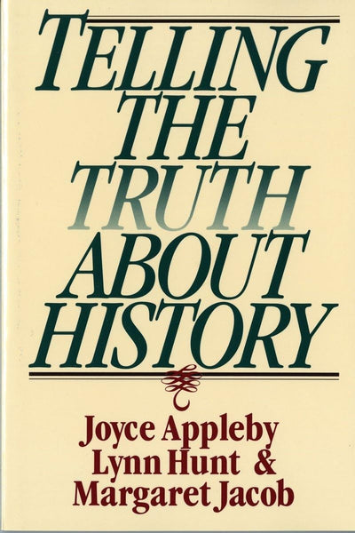  Telling the Truth About History (Norton Paperback)