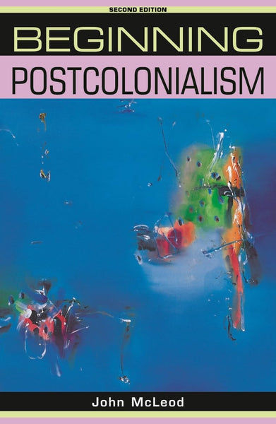 Beginning Post colonialism By John McLeod