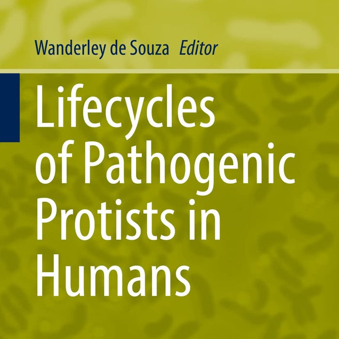 Lifecycles Of Pathogenic Protists In Humans By Wanderley De Souza