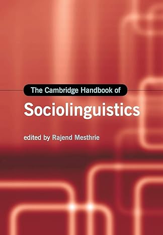 The Cambridge Handbook of Sociolinguistics (Cambridge Handbooks in Language and Linguistics)   by Rajend Mesthrie (Editor)