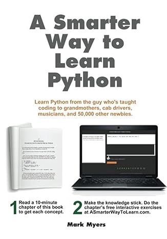 A Smarter Way to Learn Python by Mark Myers (Author)