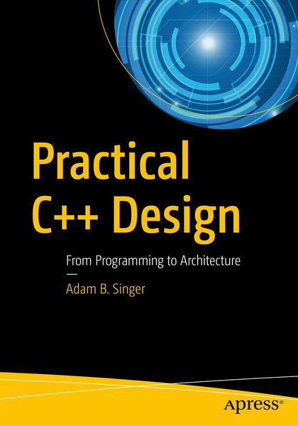 Practical C++ Design: From Programming to Architecture