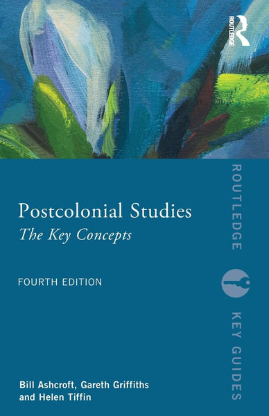 Post-Colonial Studies: The Key Concepts (Routledge Key Guides) 4th Edition