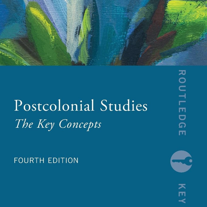 Post-Colonial Studies: The Key Concepts (Routledge Key Guides) 4th Edition