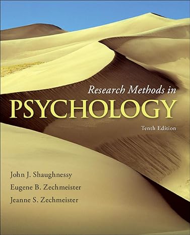 Research Methods in Psychology 10th Edition by John Shaughnessy (Author), Eugene Zechmeister (Author), Jeanne Zechmeister (Author)