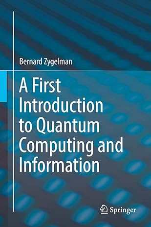  Quantum Computing and Information 1st Edition by Bernard Zygelman 