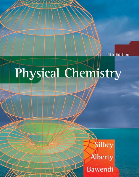 Physical Chemistry 4th Edition by Robert J. Silbey (Author)