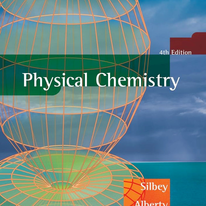 Physical Chemistry 4th Edition by Robert J. Silbey (Author)