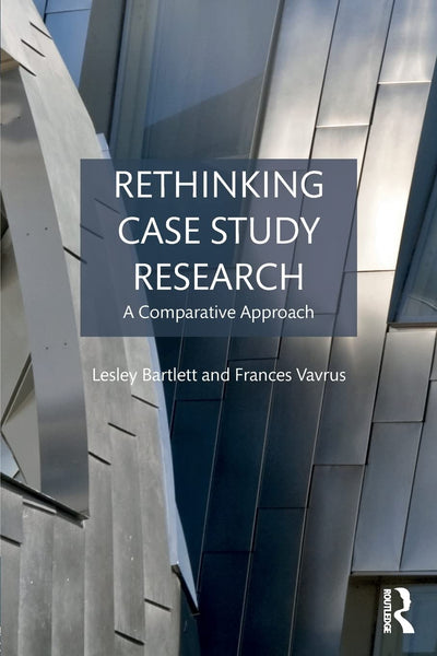 Rethinking Case Study Research 1st Edition by Lesley Bartlett (Author)