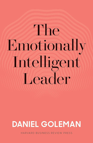 The Emotionally Intelligent Leader By Daniel Goleman