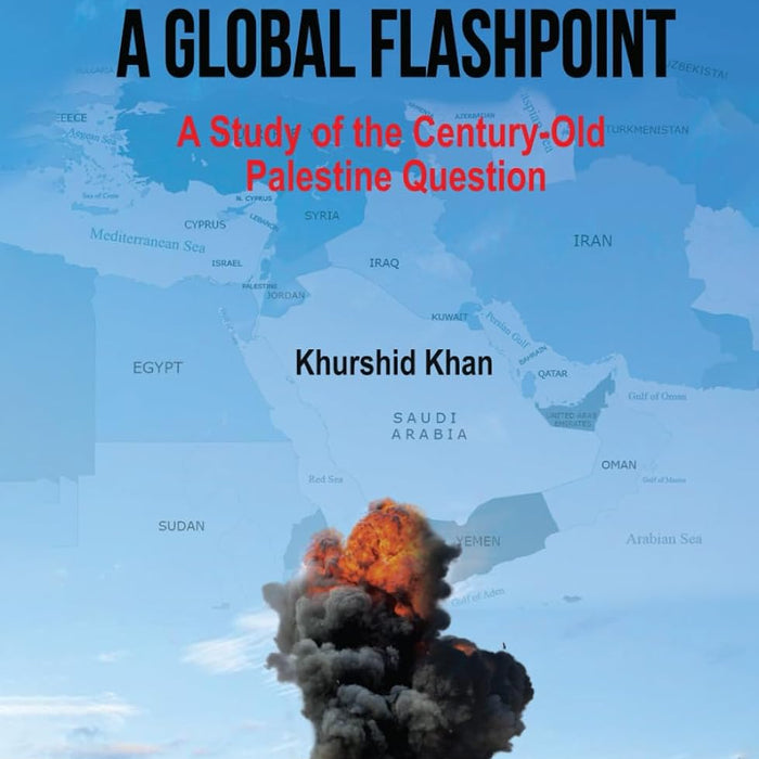 The Middle East Crisis: A Global Flashpoint by Khurshid Khan (Author)