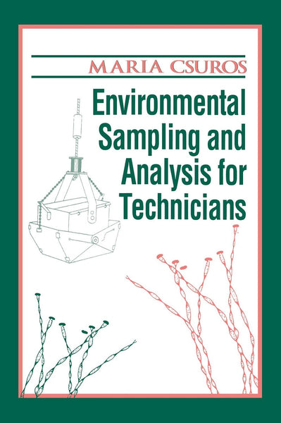 Environmental Sampling And Analysis For Technicians By Maria Csuros