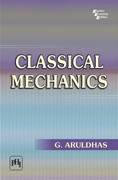 Classical Mechanics By G Aruldhas