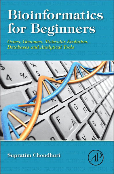 Bioinformatics for Beginners: Genes, Databases & Analytical Tools 1st Edition