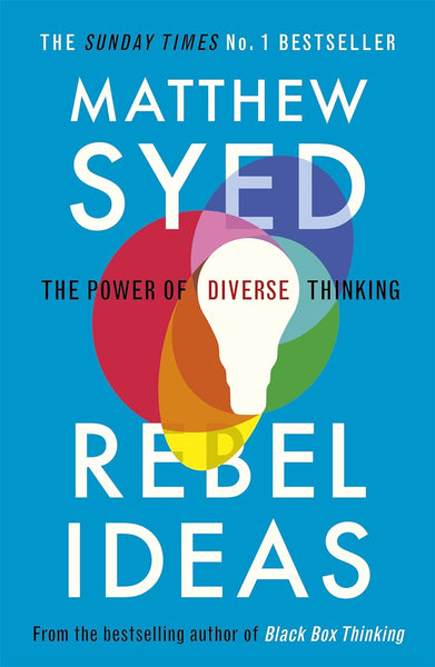 Rebel Ideas: The Power of Diverse Thinking By Matthew Syed