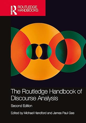 The Routledge Handbook of Discourse Analysis (Routledge Handbooks in Applied Linguistics) 2nd Edition by Michael Handford (Editor), James Paul Gee (Editor)