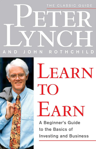 Learn To Earn By Petter Lynch & John Rothchild