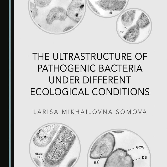 The Ultrastructure Of Pathogenic Bacteria Under Different Ecological Conditions