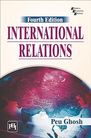 International Relations Fourth Edition by Peu Ghosh