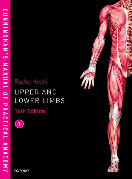 
Cunningham's Manual of Practical Anatomy VOL 1 Upper and Lower limbs