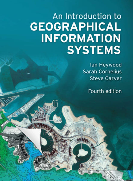 An Introduction to Geographical Information Systems (4th Edition)