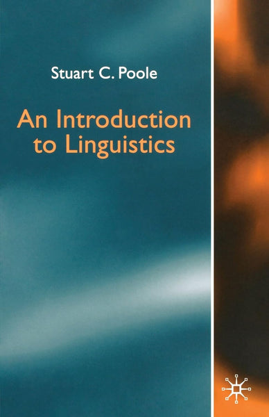 An Introduction To Linguistics by Stuart C. Poole