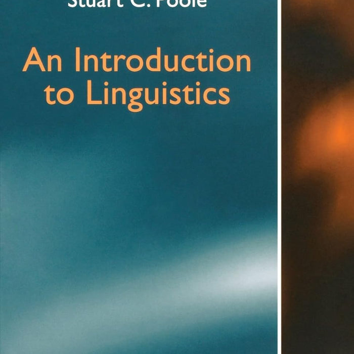 An Introduction To Linguistics by Stuart C. Poole