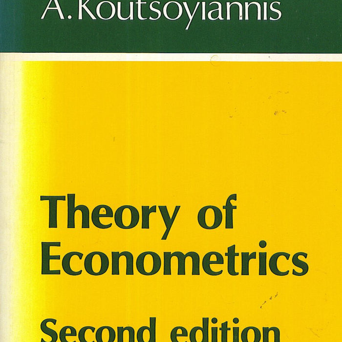 Theory of Econometrics 2nd Edition by A. Koutsoyiannis (Author)