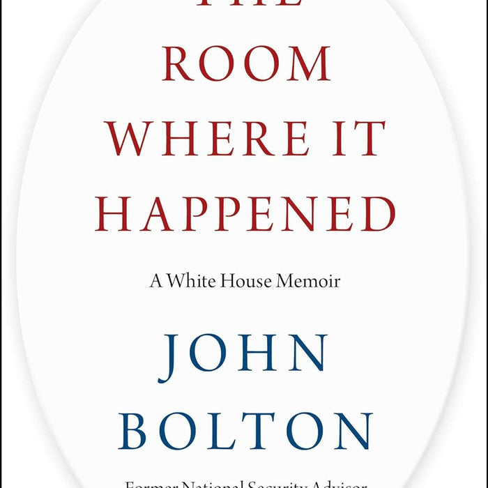 The Room Where It Happened: A White House Memoir