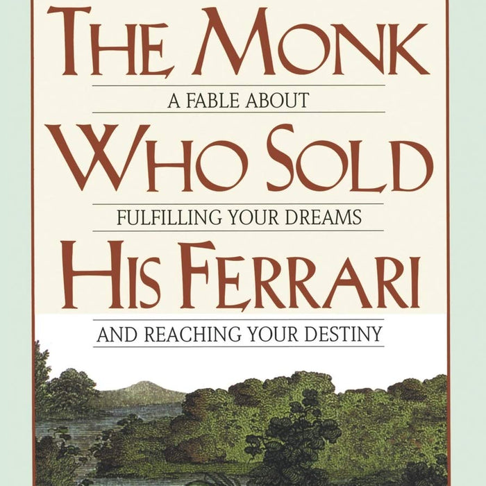 The Monk Who Sold His Ferrari by Robin Sharma