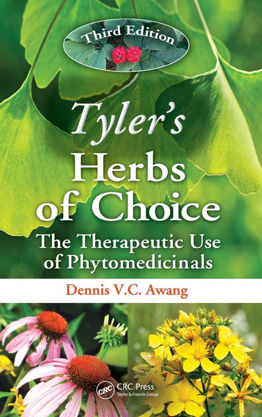 Tylers Herbs Of Choice: The Therapeutic Use Of Phytomedicinals 