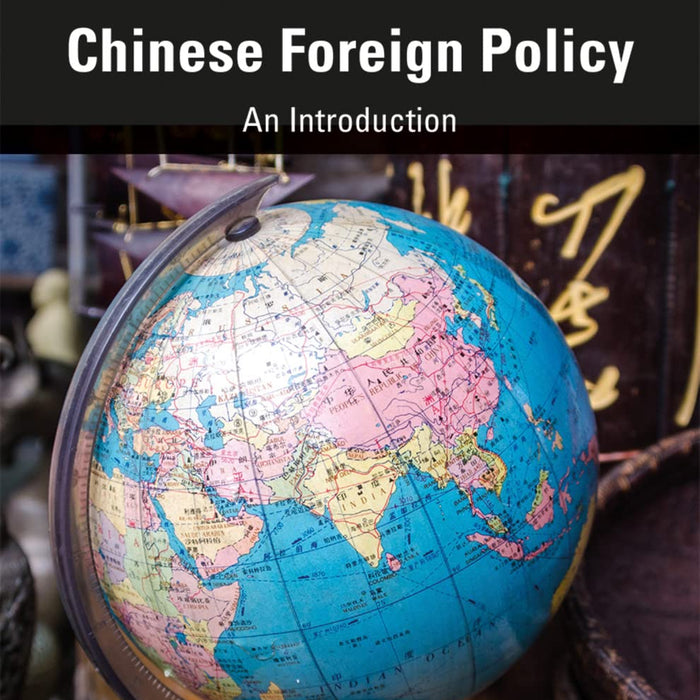 Chinese Foreign Policy: An Introduction 4th Edition