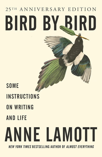  Bird by Bird: Some Instructions on Writing and Life