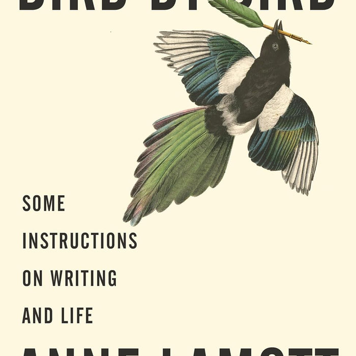  Bird by Bird: Some Instructions on Writing and Life