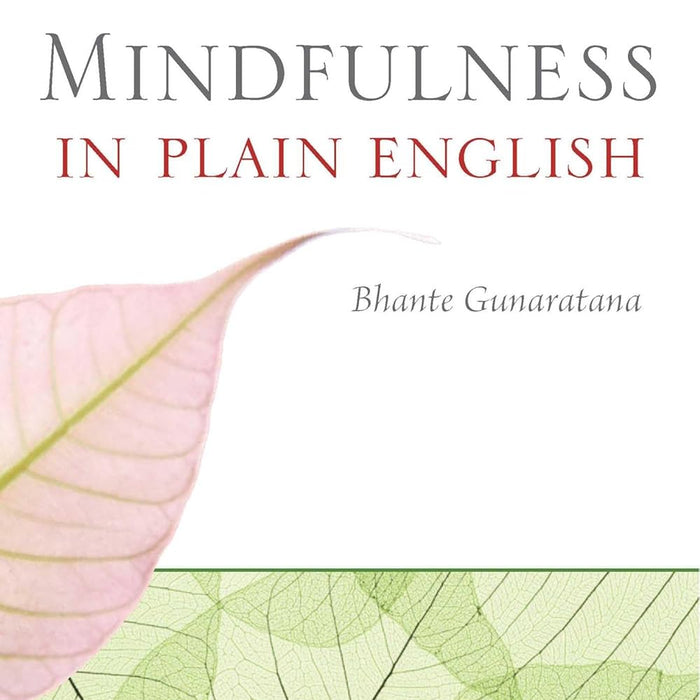 Mindfulness In Plain English By Bhante Gunaratana