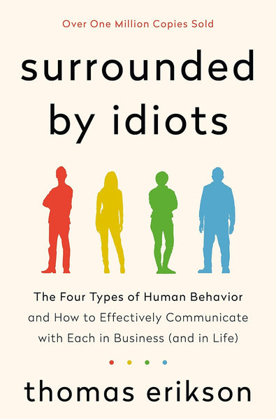 Surrounded by Idiots: by Thomas Erikson 