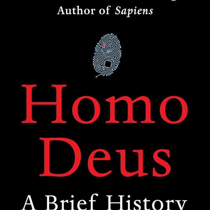 Homo Deus: A Brief History of Tomorrow 