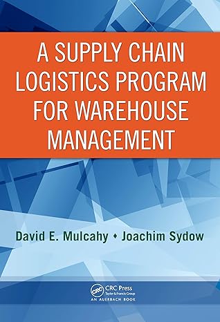 A Supply Chain Logistics Program for Warehouse Management (Series on Resource Management) 1st Edition, by David E. Mulcahy (Author), Joachim Sydow (Author)