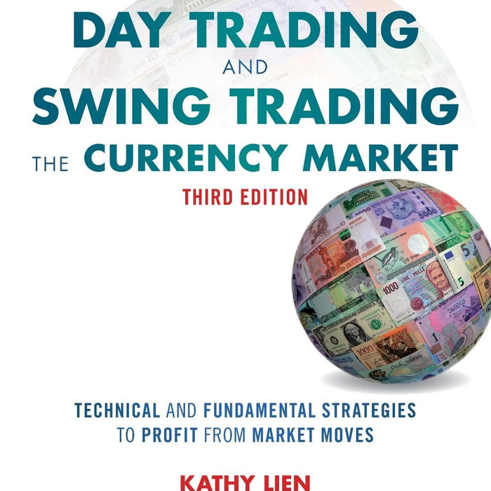 Day Trading And Swing Trading 3rd Edition By Kathy Lien