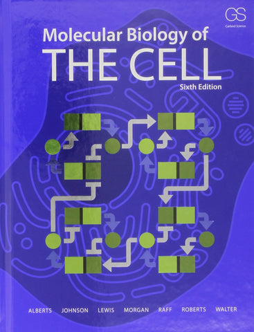 Molecular Biology of the Cell 6th Edition by Bruce Alberts (Author