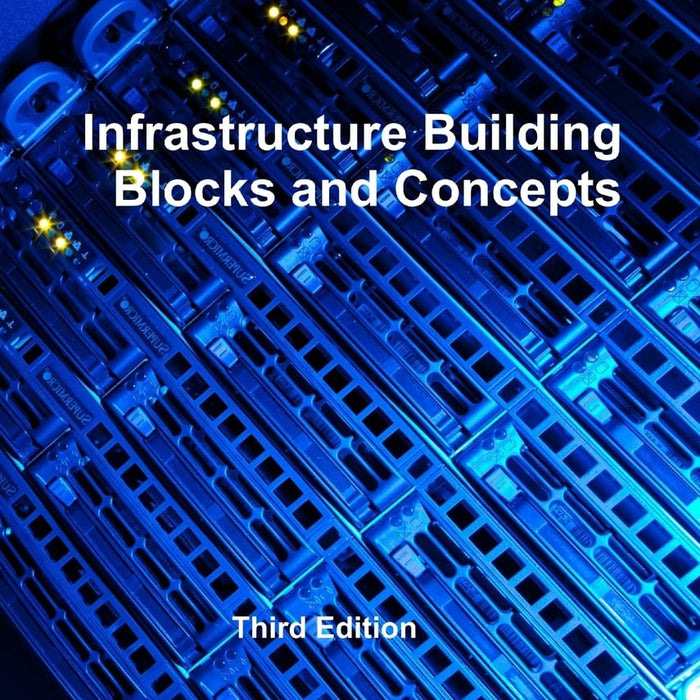 IT Infrastructure Architecture - Infrastructure Building Blocks and Concepts Third Edition