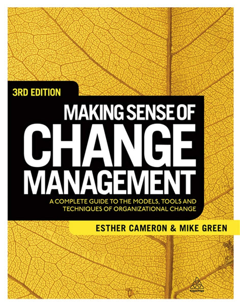 Making Sense of Change Management by Esther Cameron , Mike Green