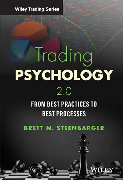 Trading Psychology 2.0:  From Best Practices To Best Processes