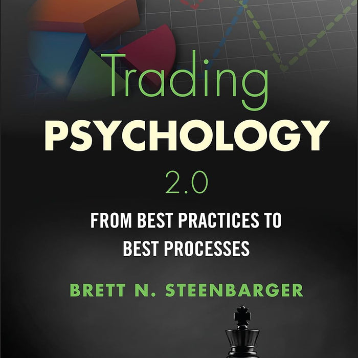 Trading Psychology 2.0:  From Best Practices To Best Processes