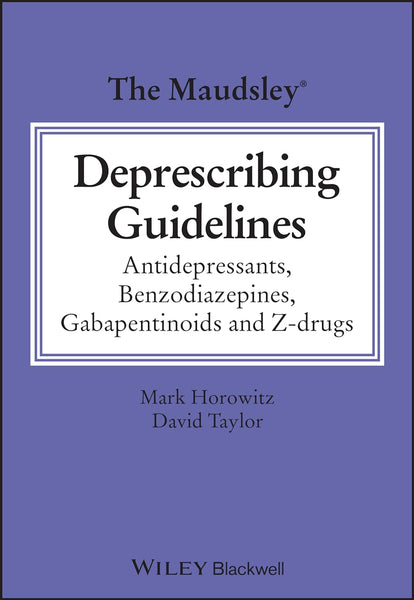 The Maudsley Deprescribing Guidelines: Antidepressants, Benzodiazepines, Gabapentinoids and Z-drugs 