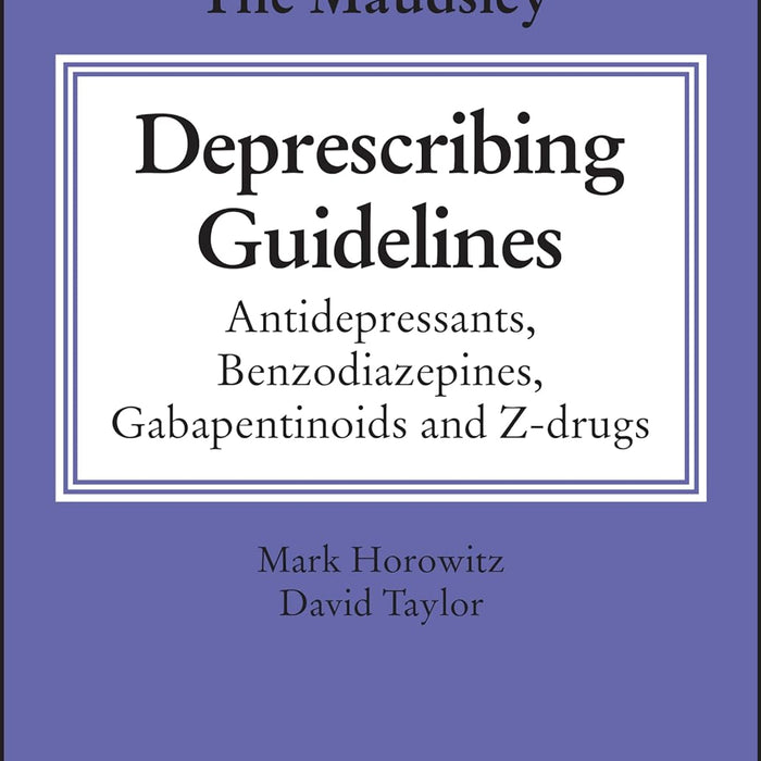 The Maudsley Deprescribing Guidelines: Antidepressants, Benzodiazepines, Gabapentinoids and Z-drugs 