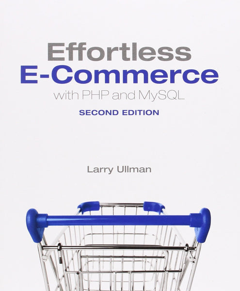 Effortless E Commerce With PHP And MySQL 2nd Edition