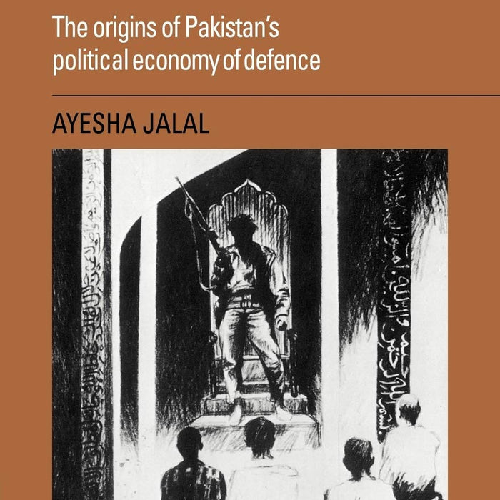 The State of Martial Rule: The Origins of Pakistan's Political Economy of Defence