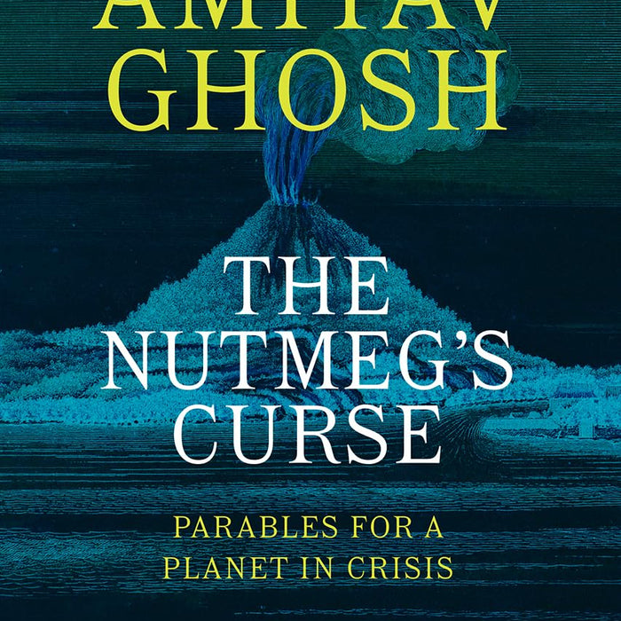 The Nutmeg's Curse: Parables for a Planet in Crisis 